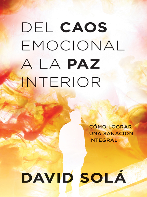 Title details for Del caos emocional a la paz interior by David Solá - Available